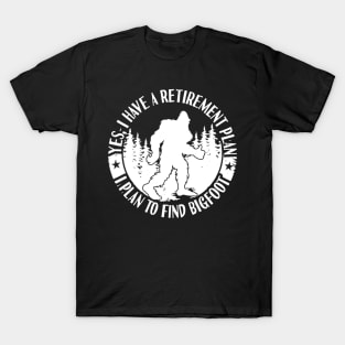 Bigfoot Retirement Plan T-Shirt